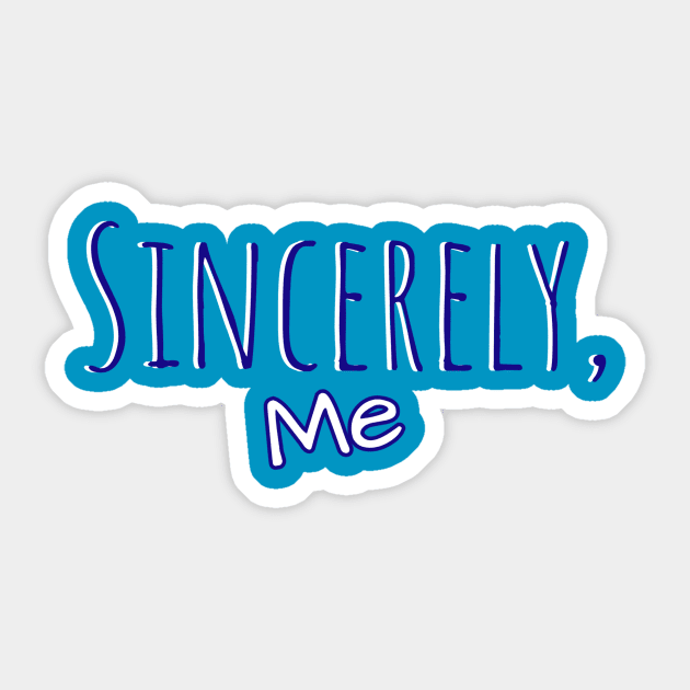 Sincerely, Me Sticker by On Pitch Performing Arts